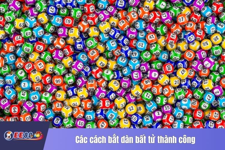 Các cách bắt dàn bất tử thành công