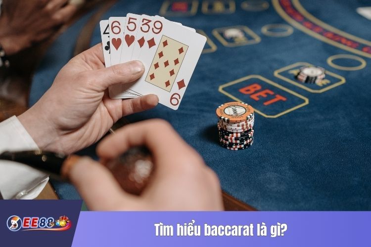 Tìm hiểu baccarat là gì?