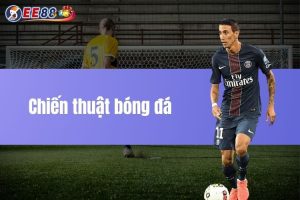 Chiến thuật bóng đá - Nghệ thuật dẫn dắt đội đến thành công