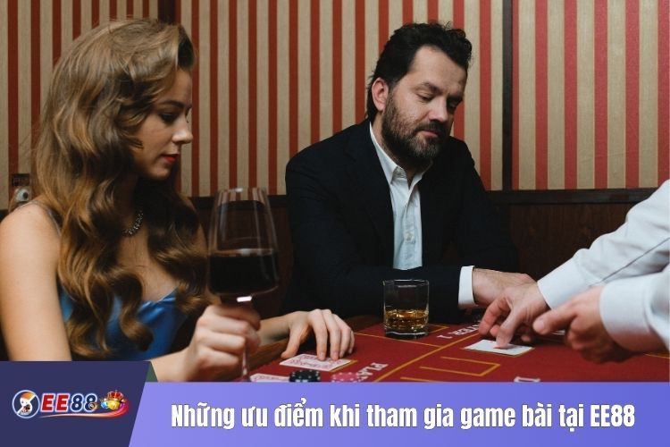 Những ưu điểm khi tham gia game bài tại EE88