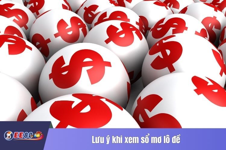 Lưu ý khi xem sổ mơ lô đề