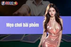 Mẹo chơi bài phỏm từ cao thủ tại EE88 giúp tăng tỷ lệ thắng