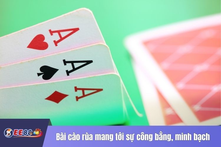 Bài cào rùa mang tới sự công bằng, minh bạch