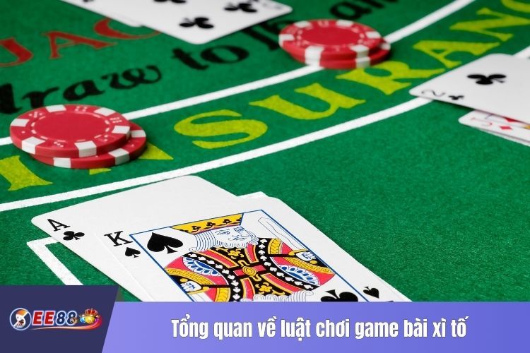 Tổng quan về luật chơi game bài xì tố