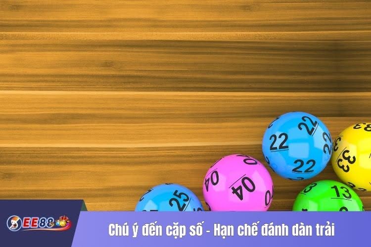 Chú ý đến cặp số - Hạn chế đánh dàn trải khi soi cầu bạc nhớ