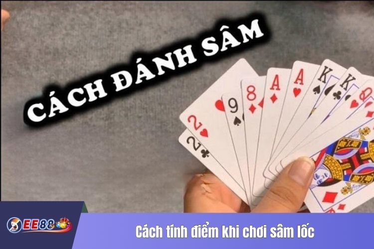 Cách tính điểm khi chơi sâm lốc