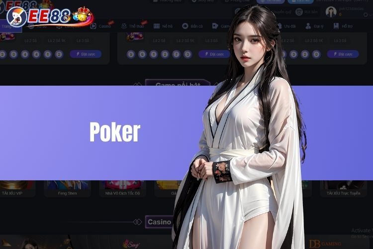 Poker EE88 - Sân chơi cá cược trực tuyến lành mạnh, thú vị